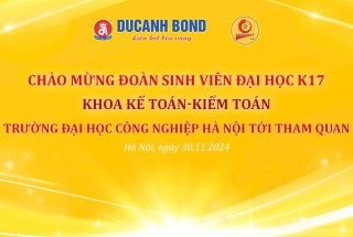 DUCANH BOND đón tiếp đoàn sinh viên Trường Đại học Công nghiệp Hà Nội đến tham quan và học tập thực tế